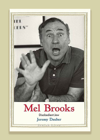 Cover of Mel Brooks: Disobedient Jew by Jeremy Dauber