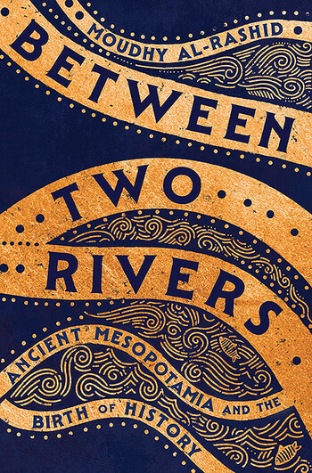 Cover of Between Two Rivers by Moudhy Al-Rashid 