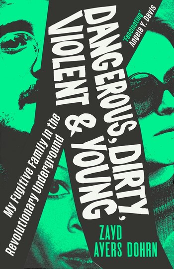 Dangerous, Dirty, Violent & Young by Zayd Ayers Dohrn